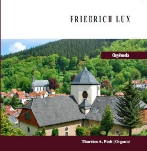 Friedrich Lux - Orgelwerke